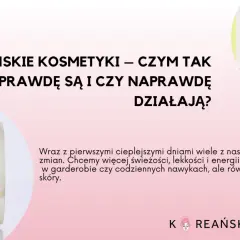Koreanki uroda: kosmetyki z Azji, które odmienią Twoją skórę. Krem Vita-C i inne produkty.