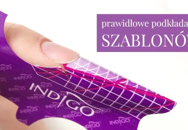 Jak dopasować szablon do paznokcia? Perfekcyjne przedłużanie krok po kroku