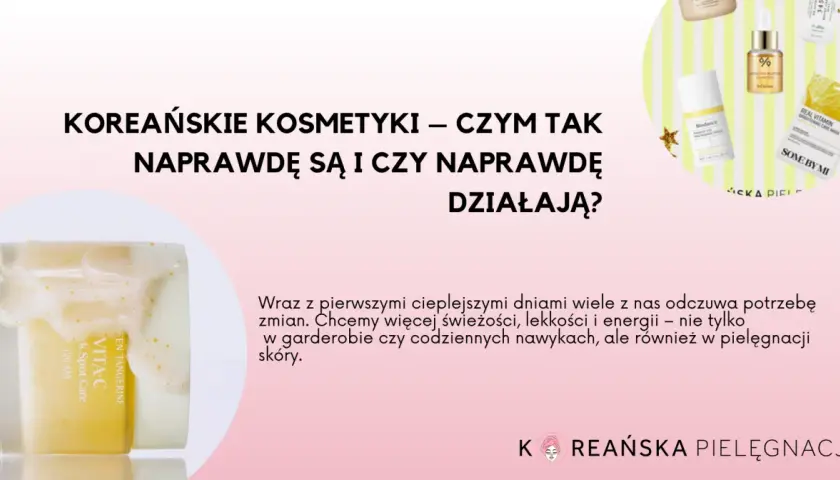 Koreanki uroda: kosmetyki z Azji, które odmienią Twoją skórę. Krem Vita-C i inne produkty.