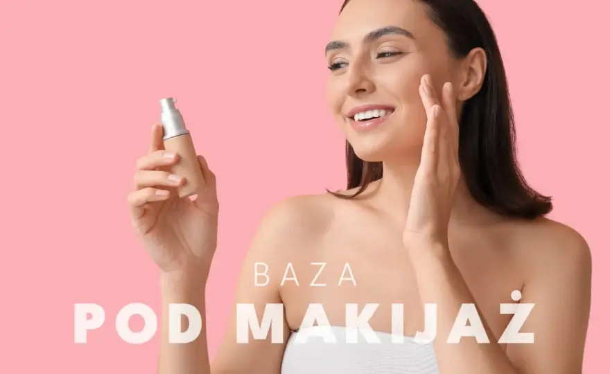 Co daje baza pod makijaż - Jak dobrać primer i przedłużyć trwałość?
