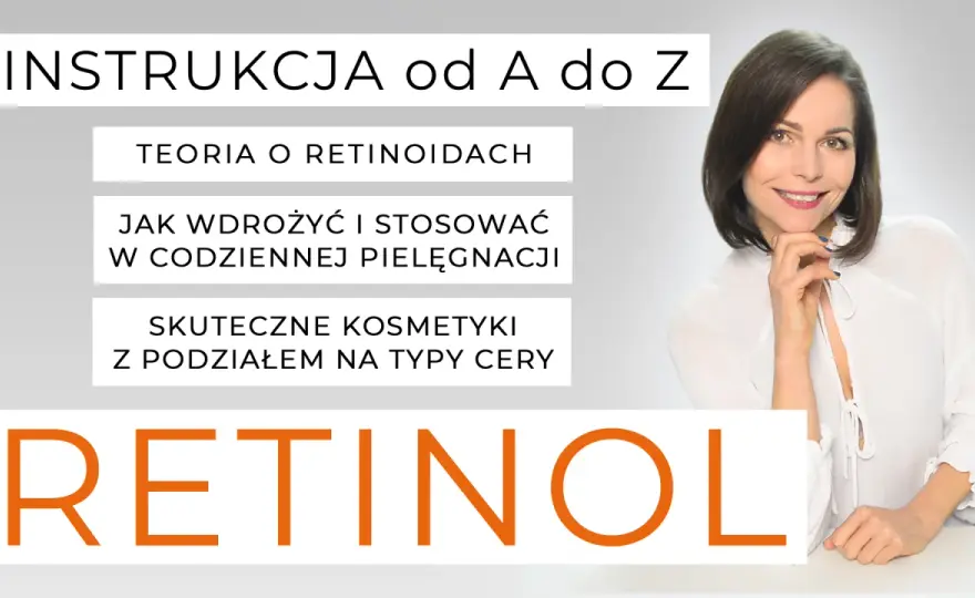 Jak stosować retinol bez podrażnień - Zasady i plan krok po kroku