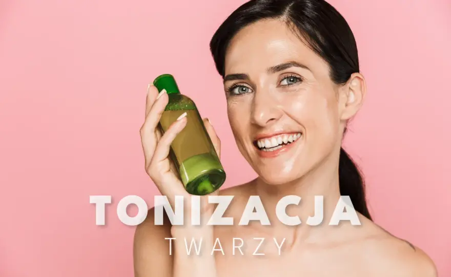 Tonik do twarzy - Czy naprawdę go potrzebujesz? Wybierz idealny!