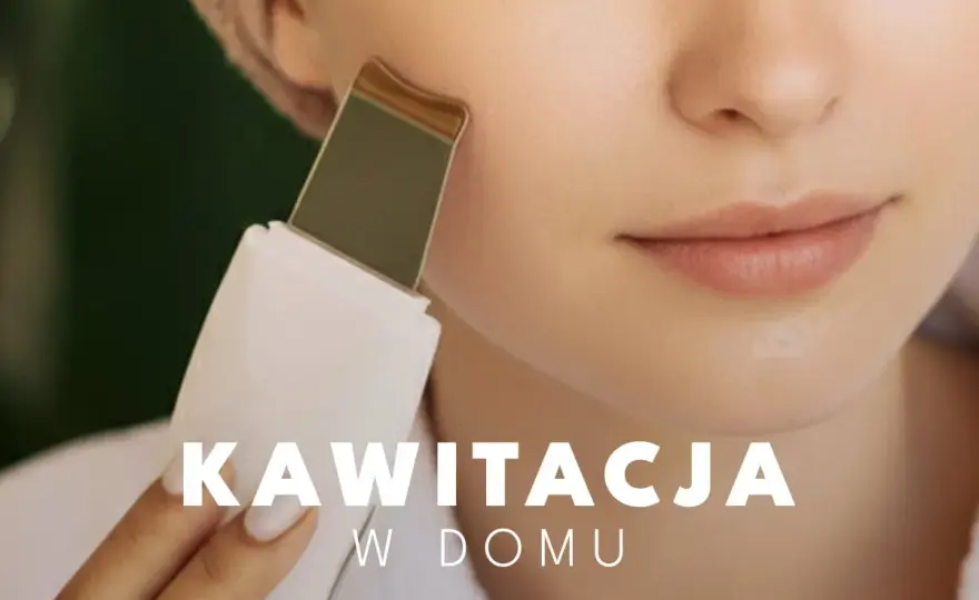 Peeling kawitacyjny w domu - Jak go wykonać poprawnie krok po kroku?