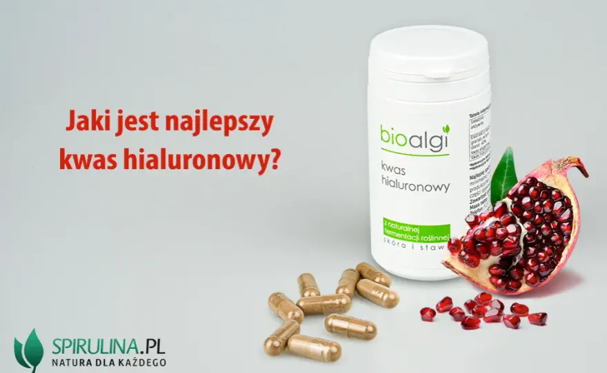 Kwas hialuronowy w tabletkach: Jaki wybrać? Sprawdź kryteria!