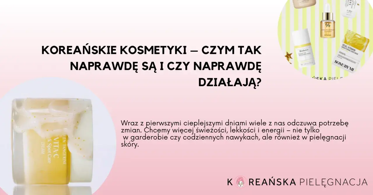 Koreanki uroda: kosmetyki z Azji, które odmienią Twoją skórę. Krem Vita-C i inne produkty.